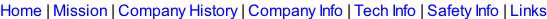 Home | Mission | Company History | Company Info | Tech Info | Safety Info | Links